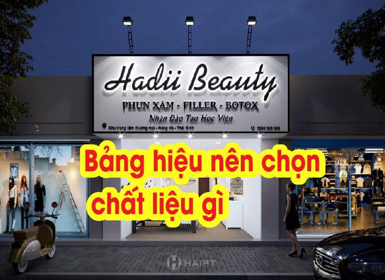 Bảng hiệu nên làm bằng chất liệu gì cho phù hợp?